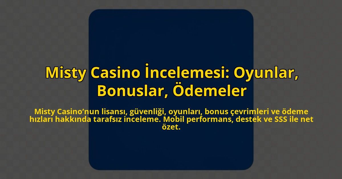 Misty-Casino-Incelemesi-Oyunlar-Bonuslar-Odemeler-overlay-1784455630.jpg