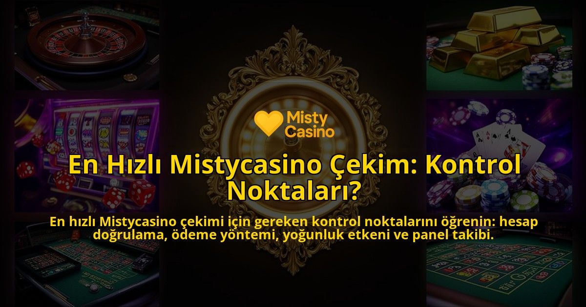 En-Hizli-Mistycasino-Cekim-Kontrol-Noktalari-overlay-1786624363.jpg