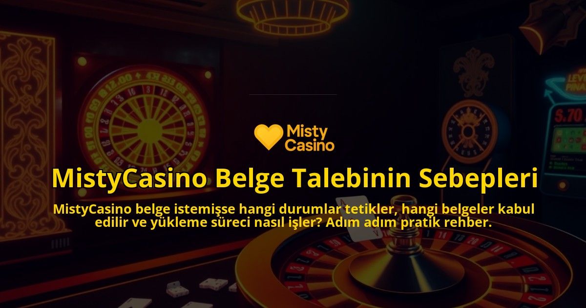 MistyCasino-Belge-Talebinin-Sebepleri-overlay-1786682537.jpg