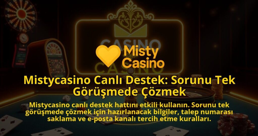 Mistycasino-Canli-Destek-Sorunu-Tek-Gorusmede-Cozmek-1786681887.jpg