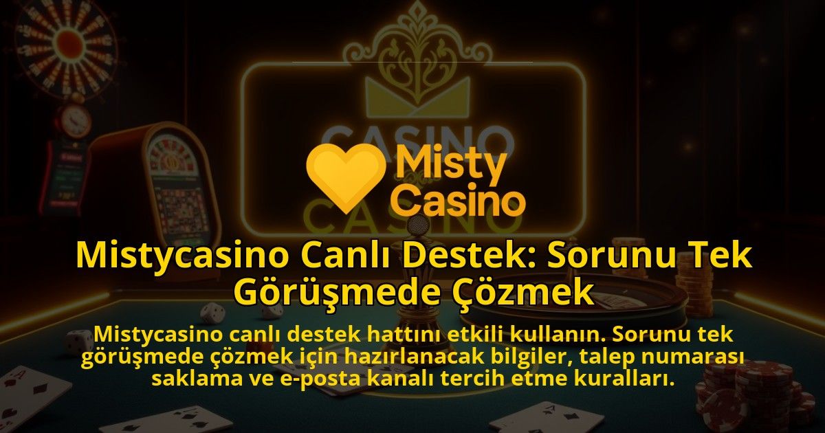 Mistycasino-Canli-Destek-Sorunu-Tek-Gorusmede-Cozmek-1786681887.jpg