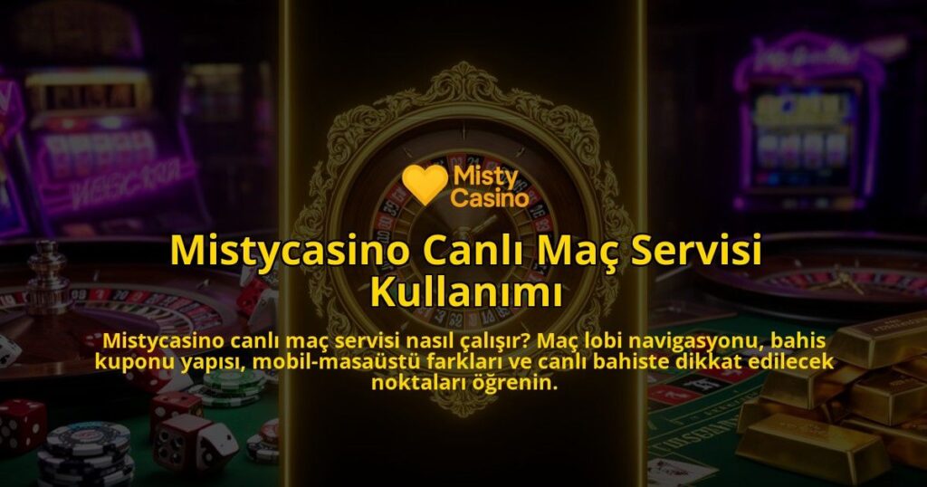 Mistycasino-Canli-Mac-Servisi-Kullanimi-overlay-1786614093.jpg