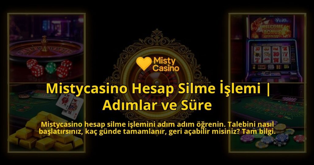 Mistycasino-Hesap-Silme-Islemi-Adimlar-ve-Sure-overlay-1786520575.jpg