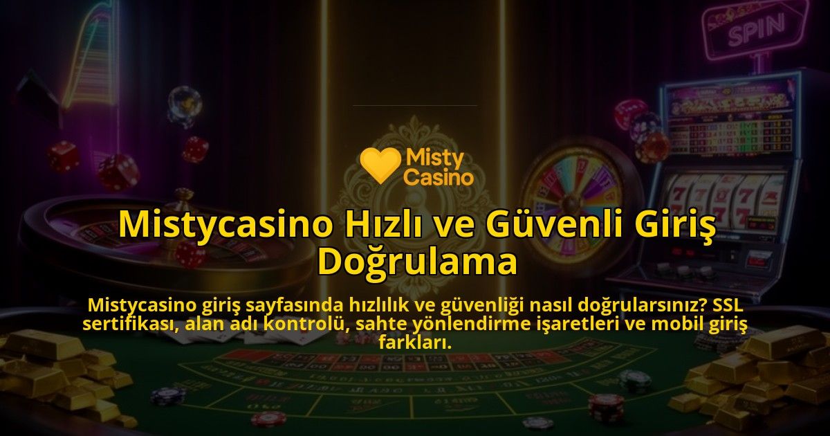 Mistycasino-Hizli-ve-Guvenli-Giris-Dogrulama-overlay-1786602640.jpg