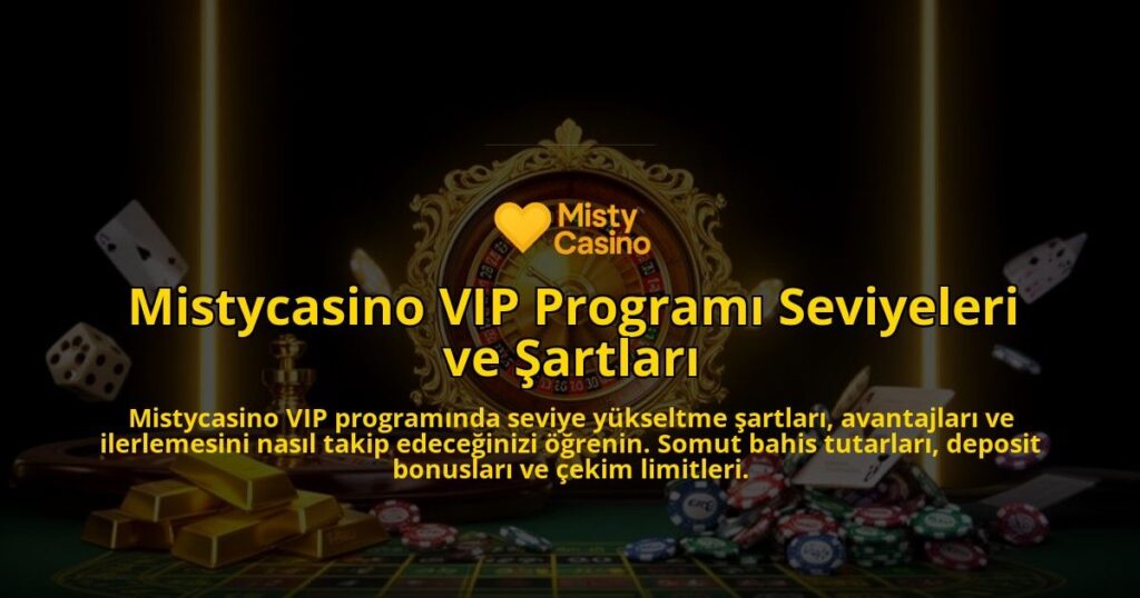 Mistycasino-VIP-Programi-Seviyeleri-ve-Sartlari-overlay-1786630268.jpg